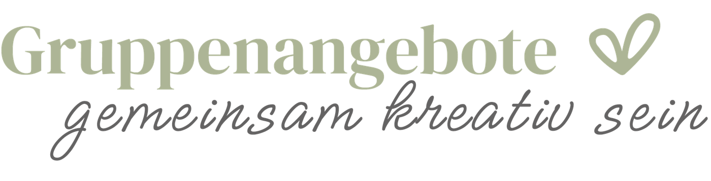 Gruppenangebote – gemeinsam kreativ sein