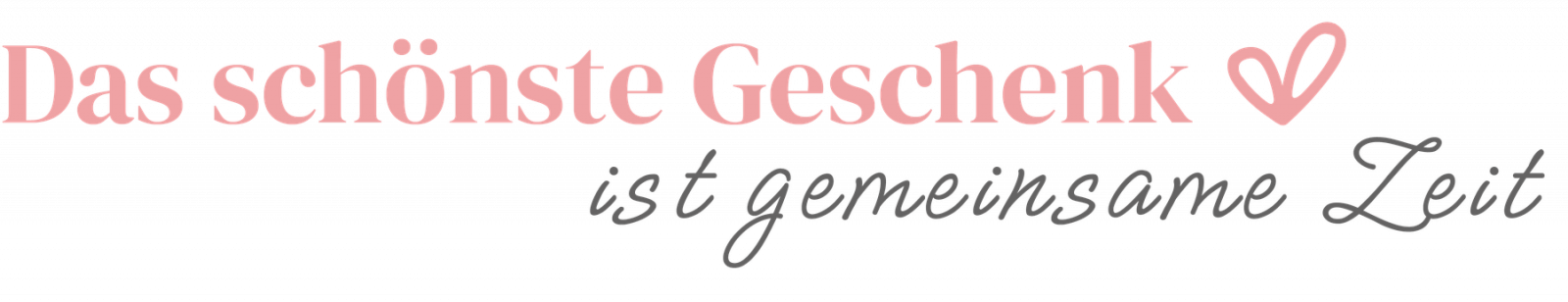 Das schönste Geschenk – ist gemeinsame Zeit